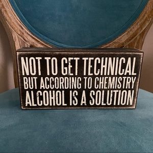 Alcohol is a Solution Inspirational Sign